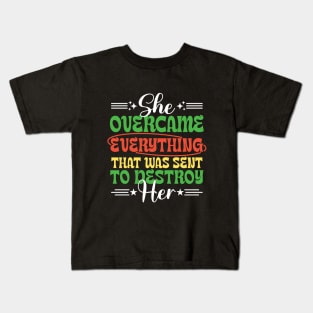 She Overcame Everything That Was Sent To Destroy Her Motivational Saying Kids T-Shirt